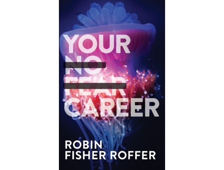 Livro Your No Fear Career Robin Fisher Roffer (Inglês)