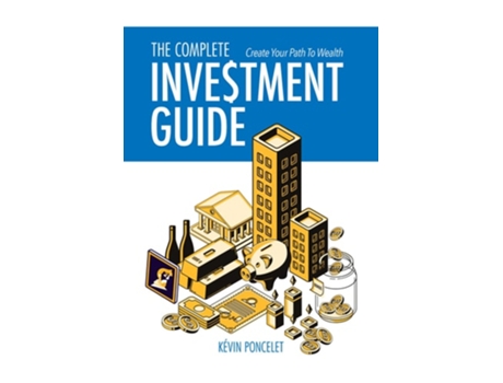 Livro The Complete Investment Guide De Mr Kévin Poncelet (inglês)