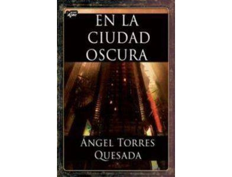Livro En La Ciudad Oscura de Angel Torres Quesada (Espanhol)