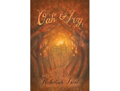 Livro Oak and Ivy de Rebekah Isert (Inglês)