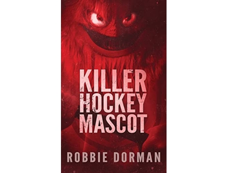 Livro Killer Hockey Mascot de Robbie Dorman (Inglês)