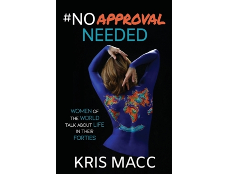 Livro #NoApprovalNeeded: Women Of The World Talk About Life In Their Forties Kris Macc (Inglês)