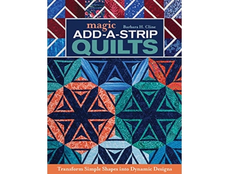Livro Magic AddaStrip Quilts de Barbara H Cline (Inglês)