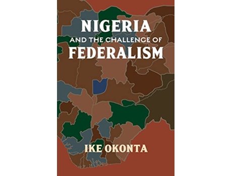 Livro Nigeria and the Challenge of Federalism de Ike Okonta (Inglês)
