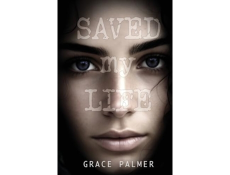 Livro Saved My Life de Grace Palmer (Inglês)
