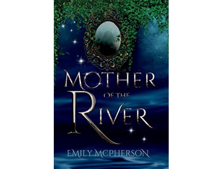 Livro Mother of the River de Emily Mcpherson (Inglês - Capa Dura)