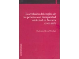 Livro La Evolución Del Empleo De Las Personas Con Discapacidad Intelectual En Navarra de María Jesús Álvarez Urricelqui (Espanhol)