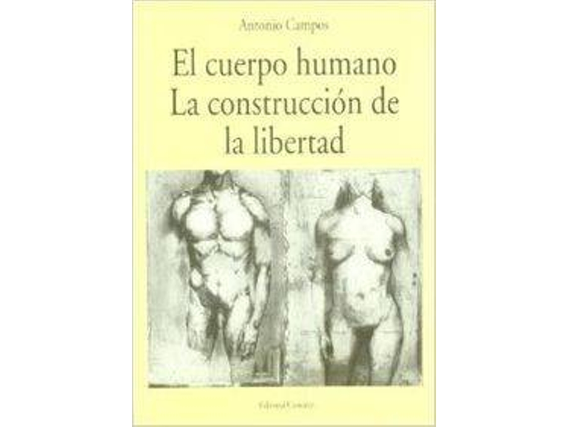 Livro El Cuerpo Humano. La Construccion De La Libertad de Antonio Campos (Espanhol)