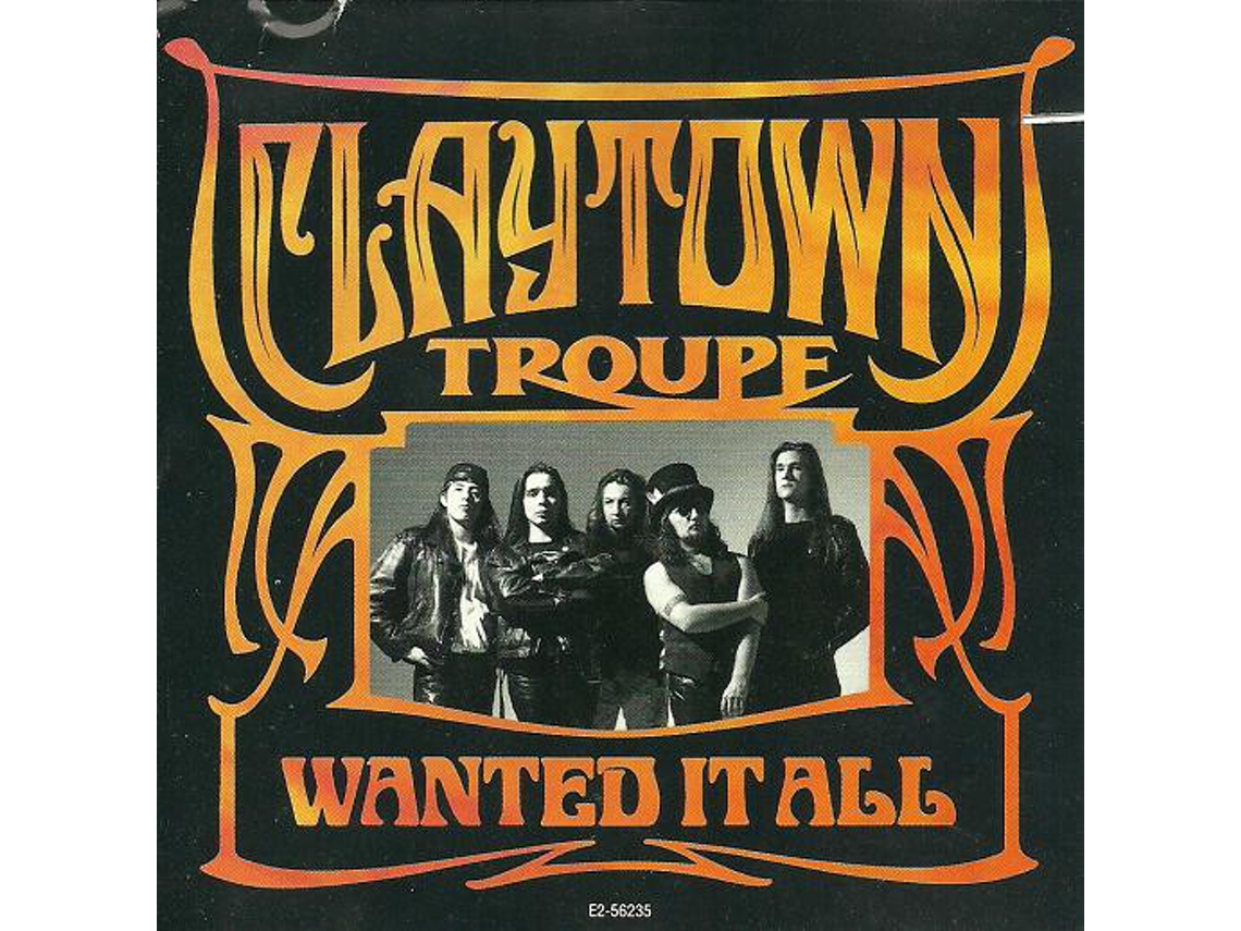 CD Claytown Troupe - Wanted It All