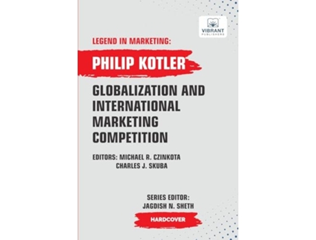 Livro Globalization And International Marketing Competition de Philip Kotler e Vibrant Publishers (Inglês - Capa Dura)