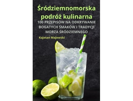 Livro Sródziemnomorska podróz kulinarna de Kajetan Majewski (Inglês)