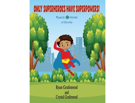 Livro Only Superheroes Have Superpowers! De Ryan Grafenreed E Crystal Grafenreed (inglês - Capa Dura)