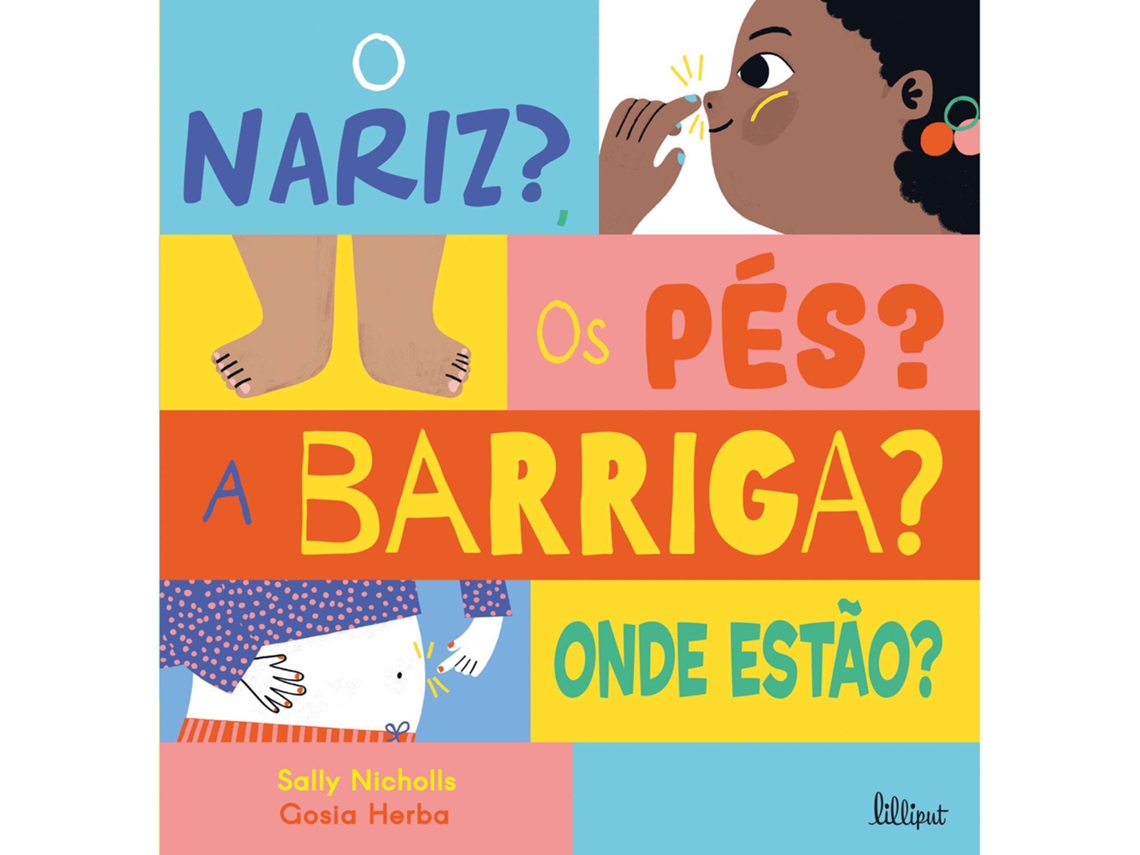 Livro O Nariz? Os Pés? A Barriga? Onde Estão? de Sally Nicholls (Português)