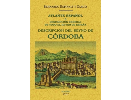 Livro Atlante Español O Descripcion General De Todo El Reyno De España de Bernardo Espinalt Y Garcia (Espanhol)