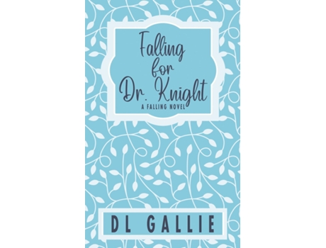 Livro Falling For Dr. Knight De Dl Gallie (inglês)