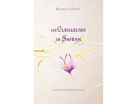 Livro Les cueilleuses de Safran French Edition de Kingsley L Dennis (Francês)