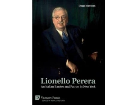 Livro Lionello Perera An Italian Banker And Patron In New York De Diego Mantoan (inglês)