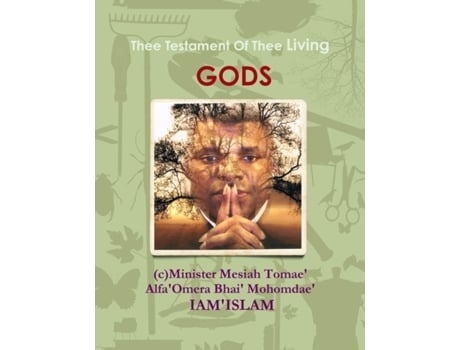 Livro Thee Testament Of Thee Living GODS Alfa'Omera Bhai' Mohomdae' IAM'ISLAM (Inglês)