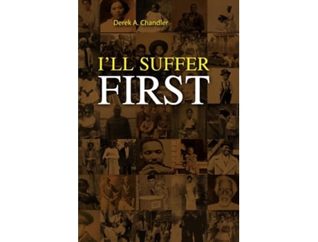 Livro Ill Suffer First de Derek A Chandler (Inglês)