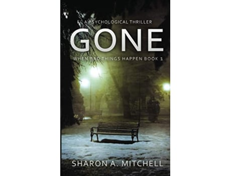 Livro Gone A Psychological Thriller When Bad Things Happen Book de Dr Sharon A Mitchell (Inglês)