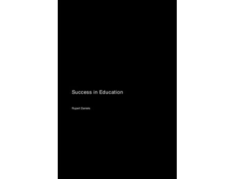 Livro Success in Education de Rupert Daniels (Inglês)