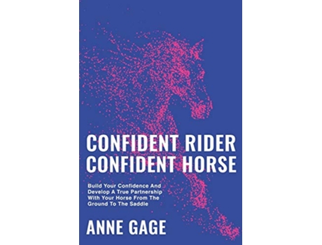 Livro Confident Rider Confident Horse de Anne Gage (Inglês)