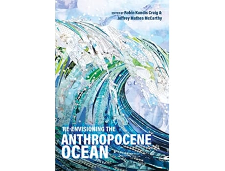Livro ReEnvisioning the Anthropocene Ocean de Craig, Robin Kundis et al. (Inglês - Capa Dura)