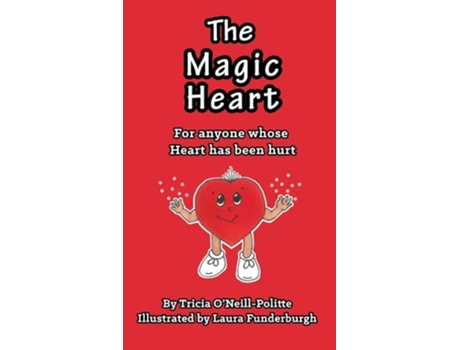 Livro The Magic Heart De Tricia O'neill-politte (inglês - Capa Dura)