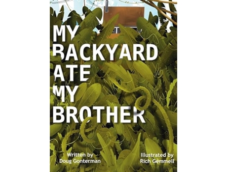 Livro My Backyard Ate My Brother de Doug Gonterman (Inglês - Capa Dura)
