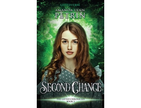 Livro Second Chance The Gifted Chronicles Book Two de Amanda Lynn Petrin (Inglês)
