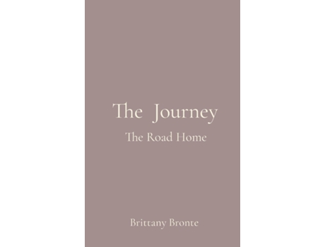 Livro The Journey The Road Home de Brittany Bronte (Inglês)
