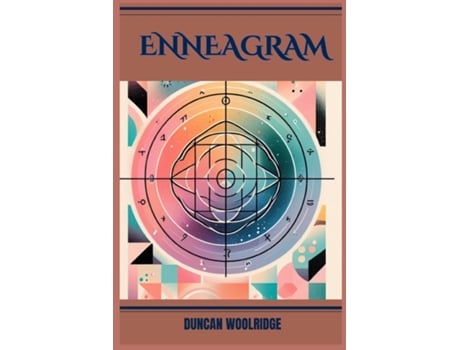 Livro ENNEAGRAM A Comprehensive Guide to Self-Discovery and Personal Growth de DUNCAN WOOLRIDGE (Inglês)