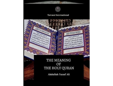 Livro The Meaning of the Holy Quran de Abdullah Yusuf Ali (Inglês)