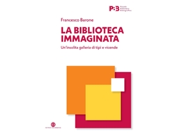 Livro La biblioteca immaginataUninsolita galleria di tipi e vicende de Francesco Barone (Inglês)