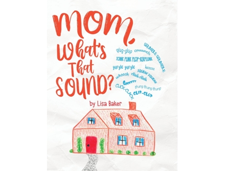 Livro Mom, Whats That Sound? de Lisa Baker (Inglês)
