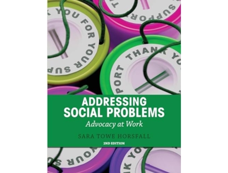 Livro Addressing Social Problems Advocacy at Work de Sara Towe Horsfall (Inglês)