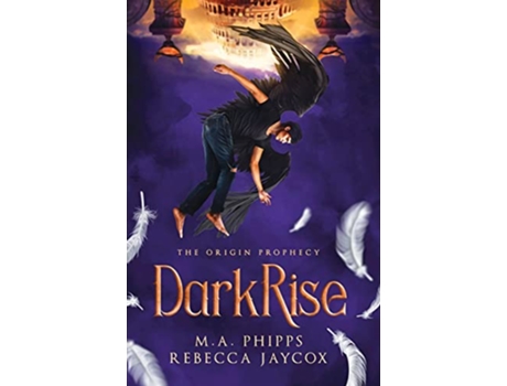 Livro DarkRise A Young Adult Paranormal Angel Romance The Origin Prophecy de MA Phipps Rebecca Jaycox (Inglês)
