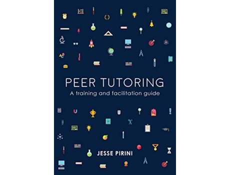 Livro Peer tutoring A training and facilitation guide de Jesse Pirini (Inglês)