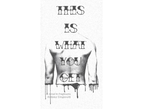 Livro This Is What You Get de Anthony Dragonetti (Inglês)