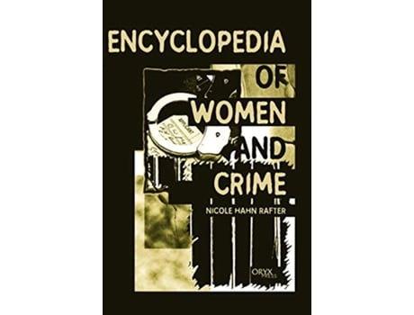 Livro Encyclopedia of Women and Crime de Nicole Rafter (Inglês - Capa Dura)