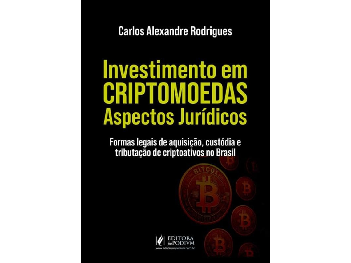 Livro Investimento Em Criptomoedas Aspectos Jurídicos De Carlos Alexandre Rodrigues (português)