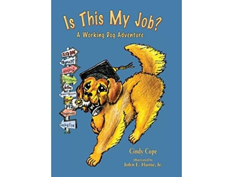 Livro Is This My Job A Working Dog Adventure de Cindy Cope (Inglês)