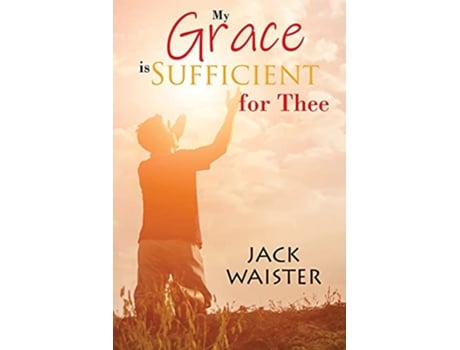Livro My Grace is Sufficient For Thee de Jack Waister (Inglês)