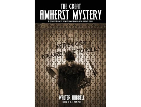 Livro The Great Amherst Mystery An Eyewitness Account of the Most Famous Haunting of the Nineteenth Century de Walter Hubbell (Inglês)
