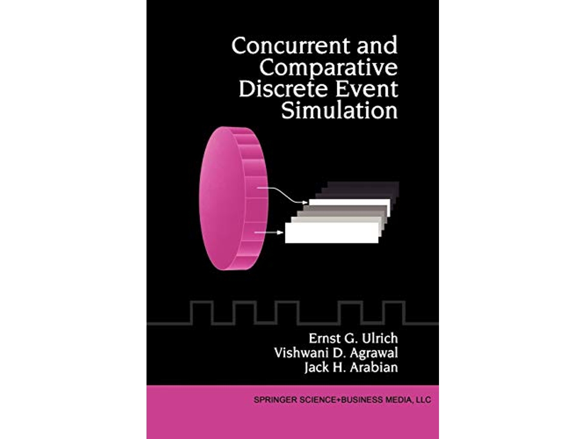 Livro Concurrent and Comparative Discrete Event Simulation de Ernst G Ulrich Vishwani D Agrawal Jack H Arabian (Inglês)