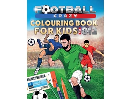 Livro Football Crazy Colouring Book For Kids Age 812 de Creative Kids Studio (Inglês)