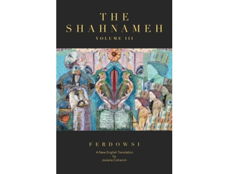 Livro The Shahnameh Volume III A New English Translation de Hakim Abul-Ghassem Ferdowsi e Josiane Cohanim (Inglês)