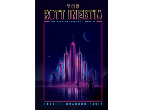 Livro The Rott Inertia The Station Trilogy de Jarrett Brandon Early (Inglês)