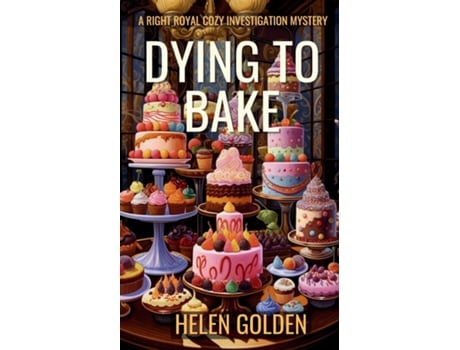 Livro Dying To Bake de Helen Golden (Inglês)