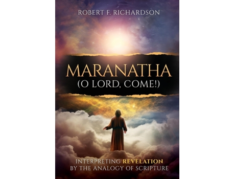 Livro Maranatha Interpreting Revelation by the Analogy of Scripture de Robert F Richardson (Inglês)